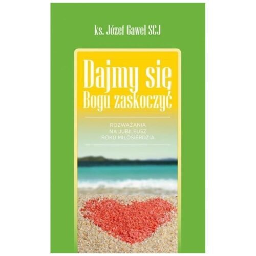 Dajmy się Bogu zaskoczyć