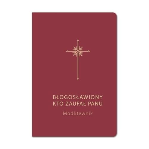 Modlitewnik. Błogosławiony kto zaufał Panu (bordo)