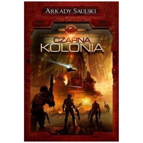 Kroniki Czerwonej Kompanii T.1 Czarna kolonia