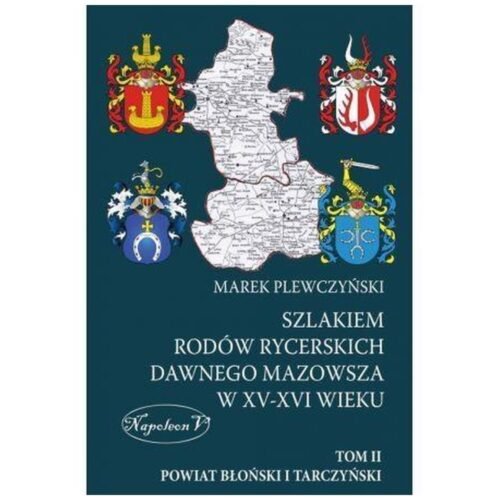 Szlakiem rodów rycerskich dawnego Mazowsza w XV-XV