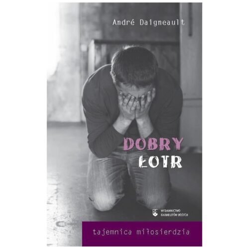Dobry łotr. Tajemnica miłosierdzia