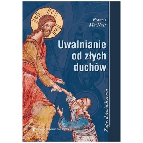 Uwalnianie od złych duchów Zapis doświadczenia