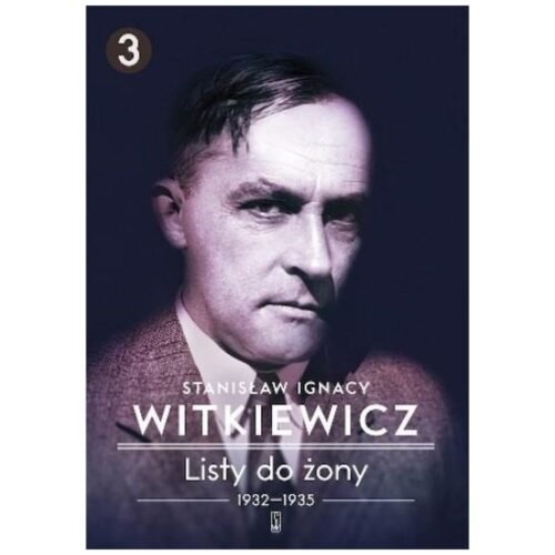 Listy do żony T.3 (1932-1935) BR w.2016