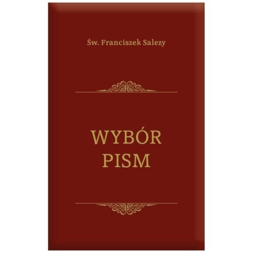 Wybór pism - Św. Franciszek Salezy