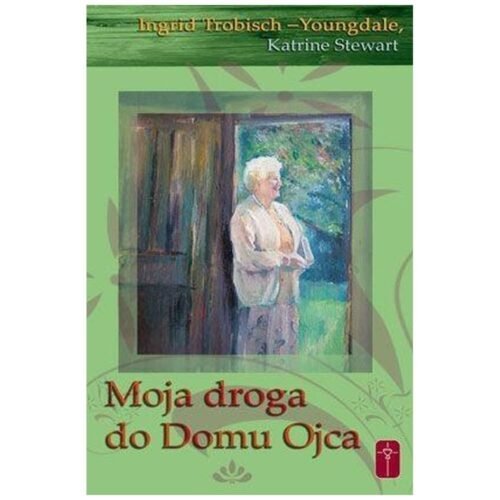 Moja droga do domu Ojca