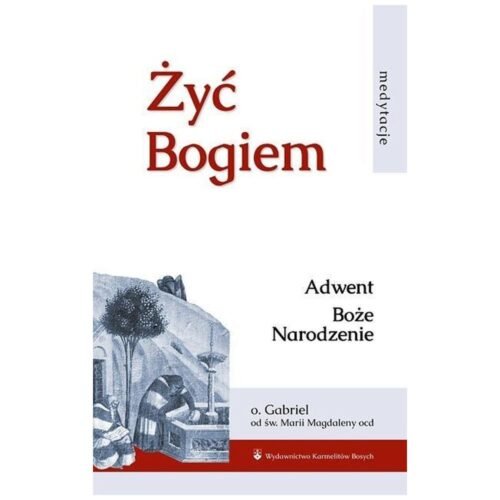 Żyć Bogiem T.I Adwent. Boże Narodzenie
