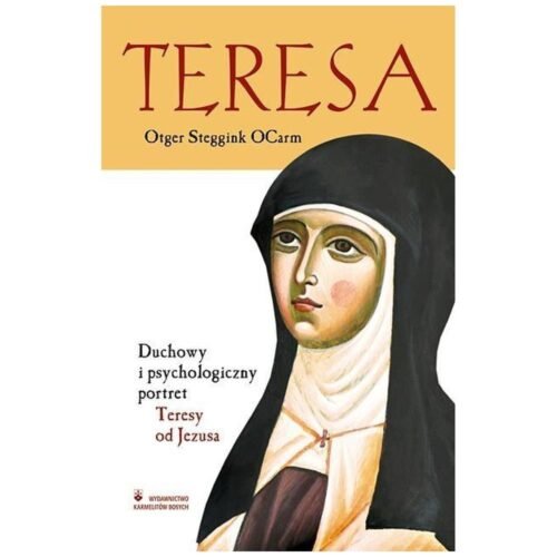Teresa. Duchowy i psych. portret Teresy od Jezusa
