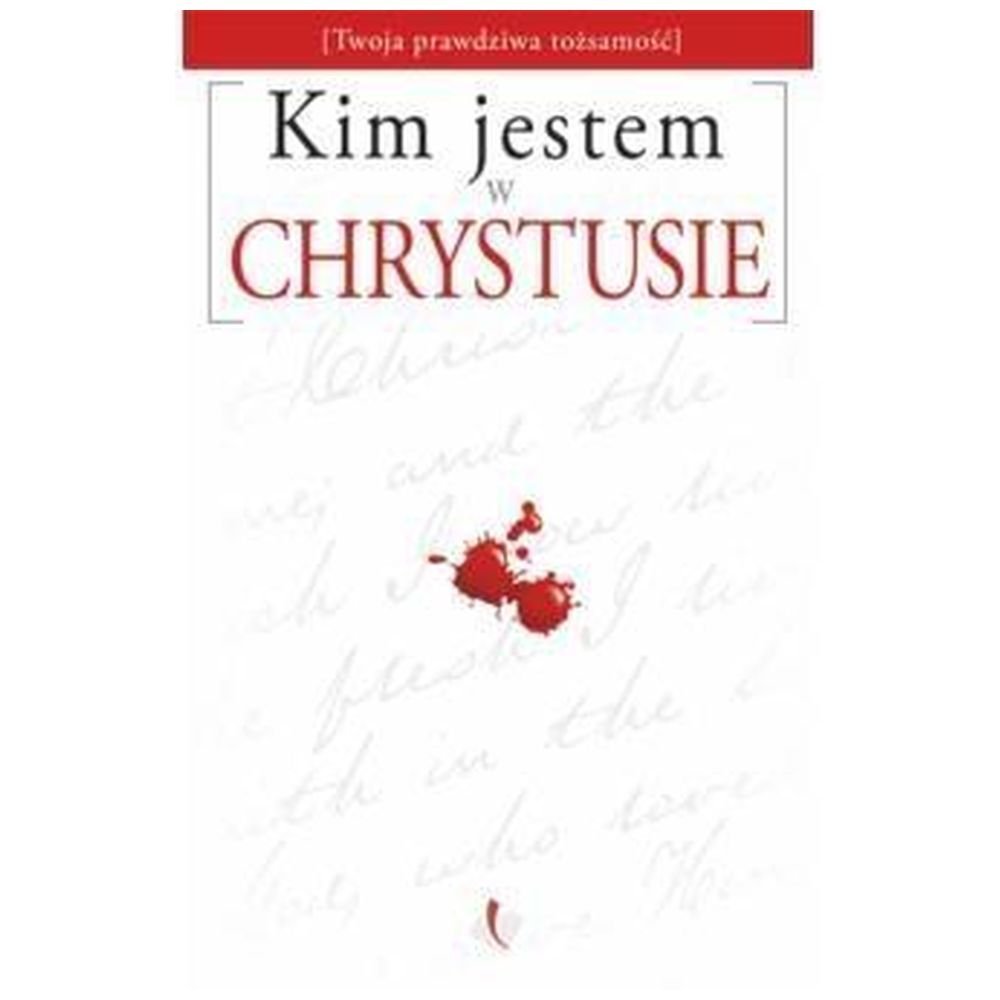 Kim Jestem w Chrystusie?