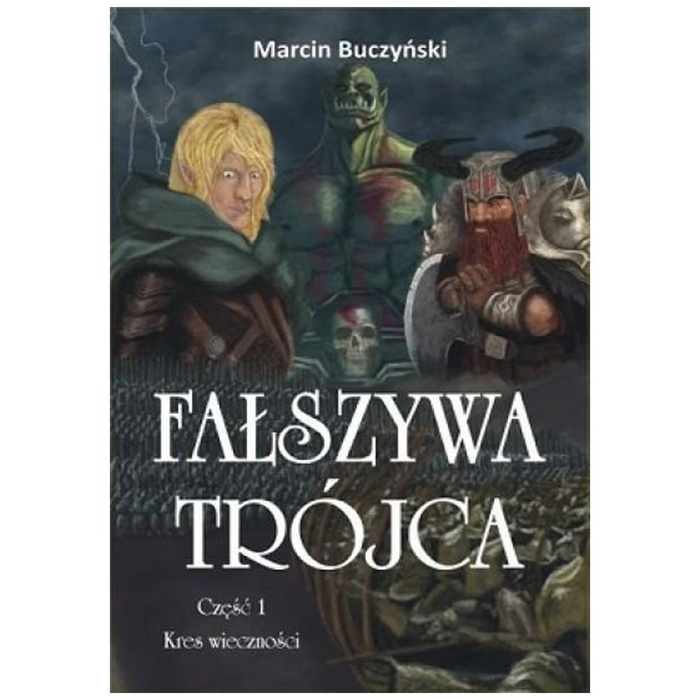 Fałszywa Trójca T.1 Kres wieczności