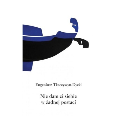 Nie dam ci siebie w żadnej postaci