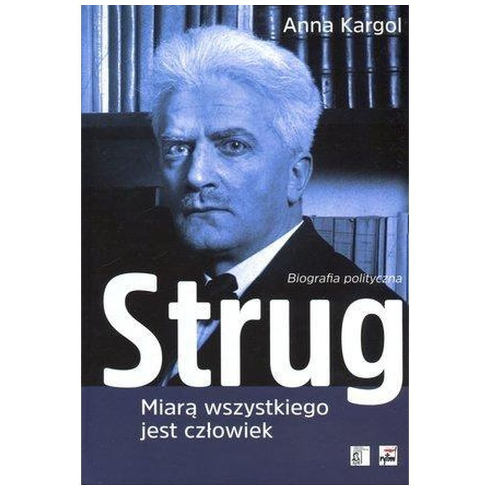 Strug. Miarą wszystkiego jest człowiek. Biografia