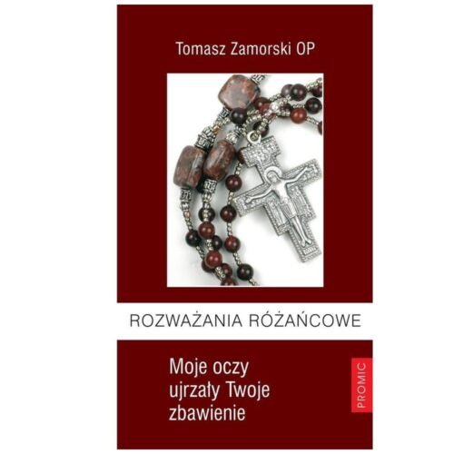 Rozważania różańcowe. Moje oczy ujrzały ...
