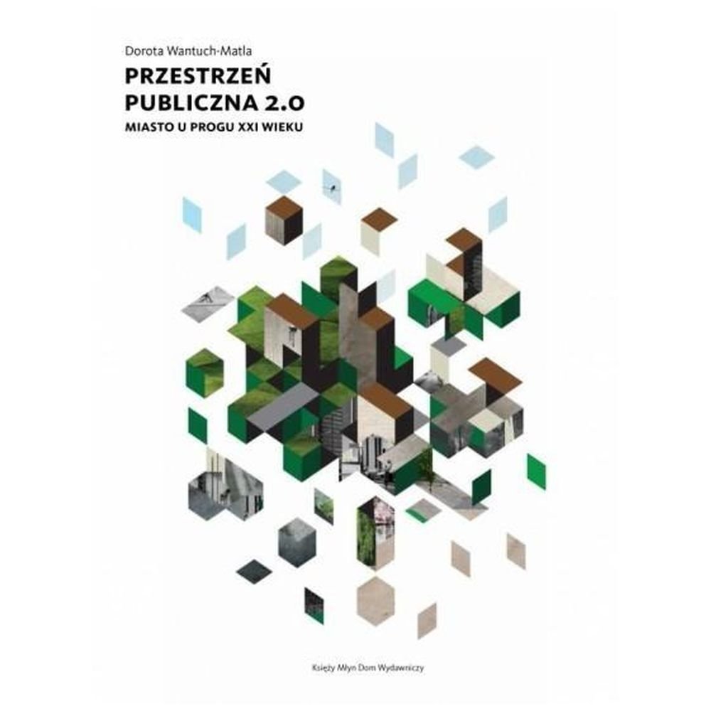 Przestrzeń publiczna 2.0. Miasto u progu XXI w.