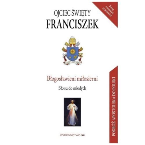 Błogosławieni miłosierni. Słowa do młodych