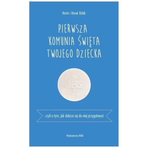 Pierwsza Komunia Święta twojego dziecka