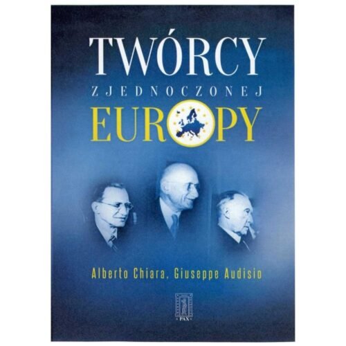 Twórcy zjednoczonej Europy