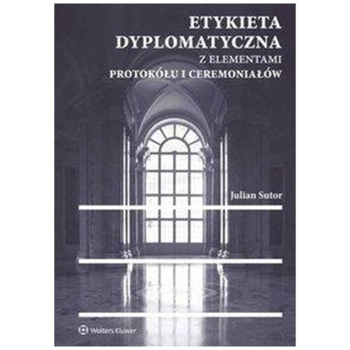 Etykieta dyplomatyczna z elementami protokółu...