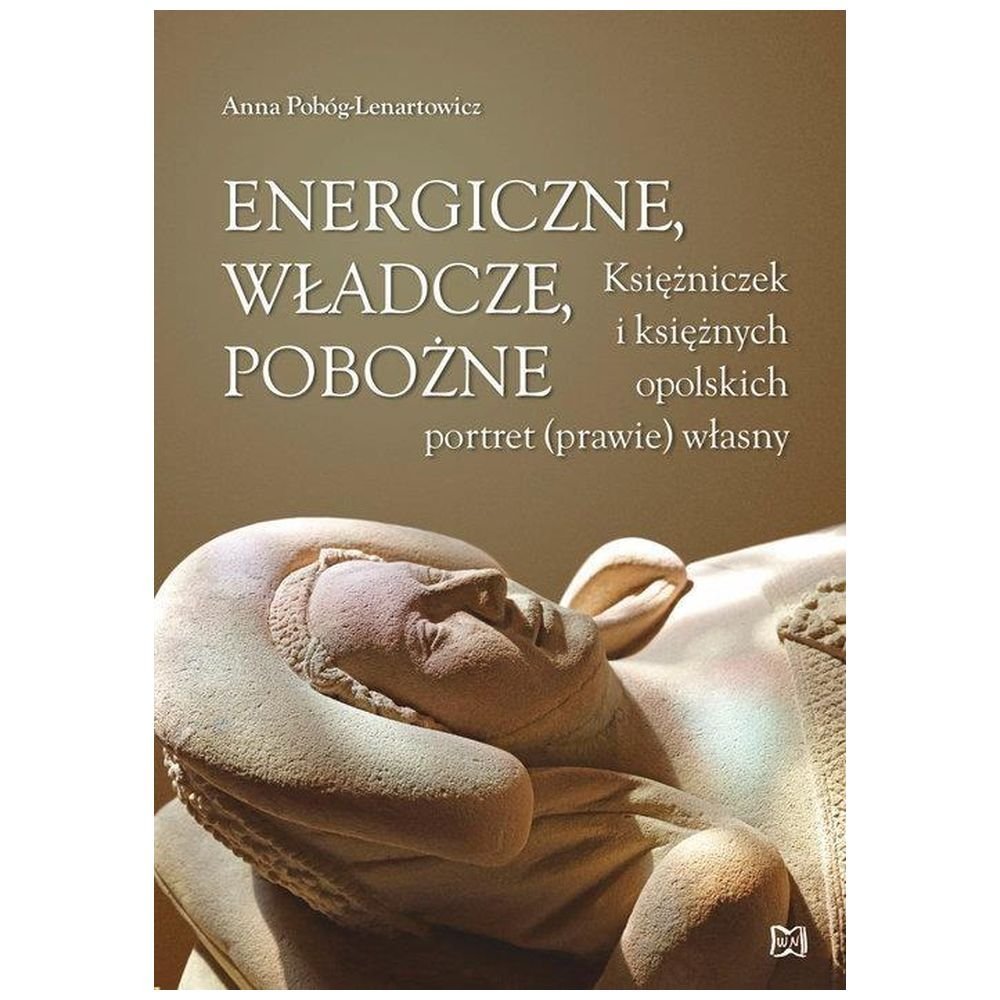 Energiczne, władcze, pobożne