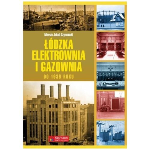 Łódzka elektrownia i gazownia do 1939 roku
