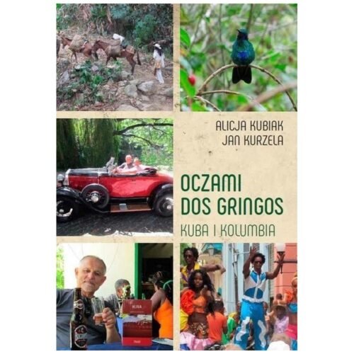 Oczami Dos Gringos. Kuba i Kolumbia