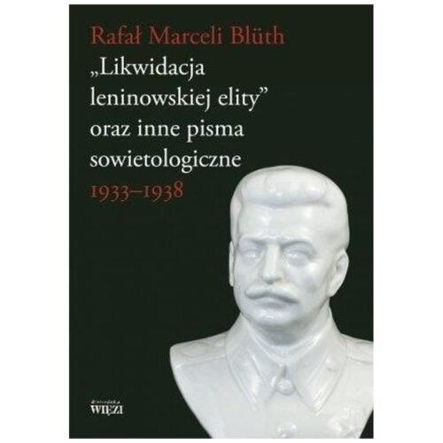 Likwidacja leninowskiej elity oraz inne pisma...