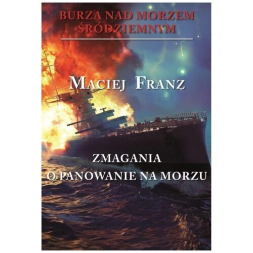 Burza nad Morzem Śródziemnym T.2 Zmagania o panow.