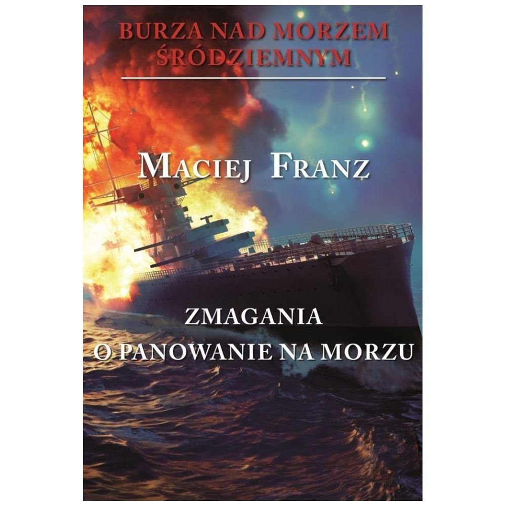 Burza nad Morzem Śródziemnym T.2 Zmagania o panow.