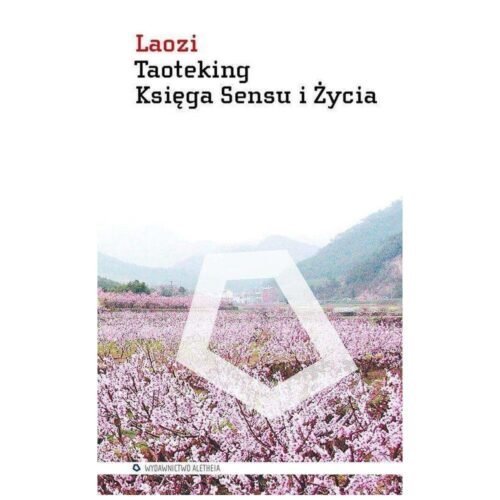 Taoteking. Księga Sensu i Życia