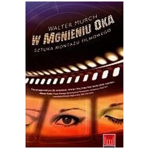W mgnieniu oka. Sztuka montażu filmowego