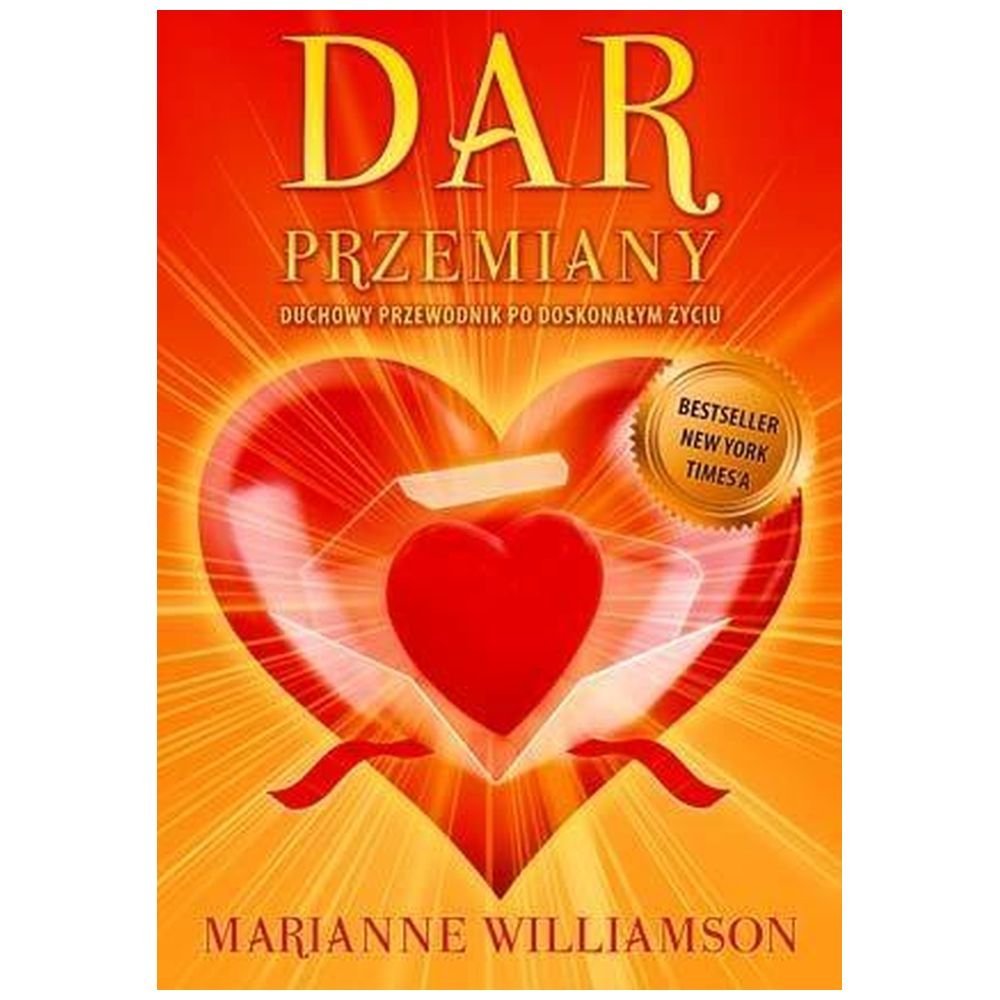Dar Przemiany. Duchowy przewodnik po doskonałym...