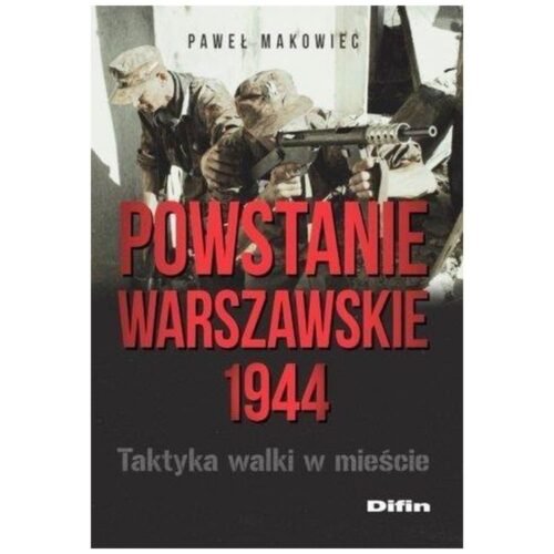 Powstanie Warszawskie 1944. Taktyka walki w mieści