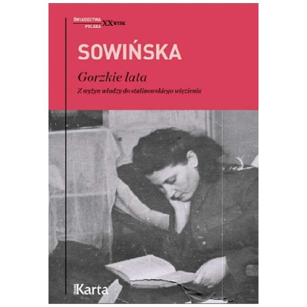 Gorzkie lata. z wyżyn władzy do stalinowskiego...