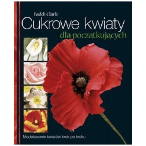 Cukrowe kwiaty dla początkujących