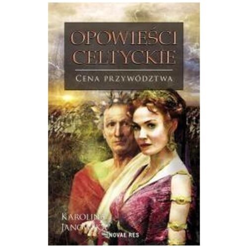 Opowieści celtyckie. Cena przywództwa