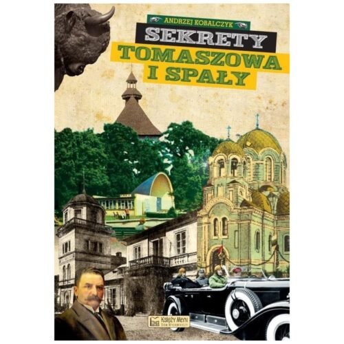 Sekrety Tomaszowa i Spały
