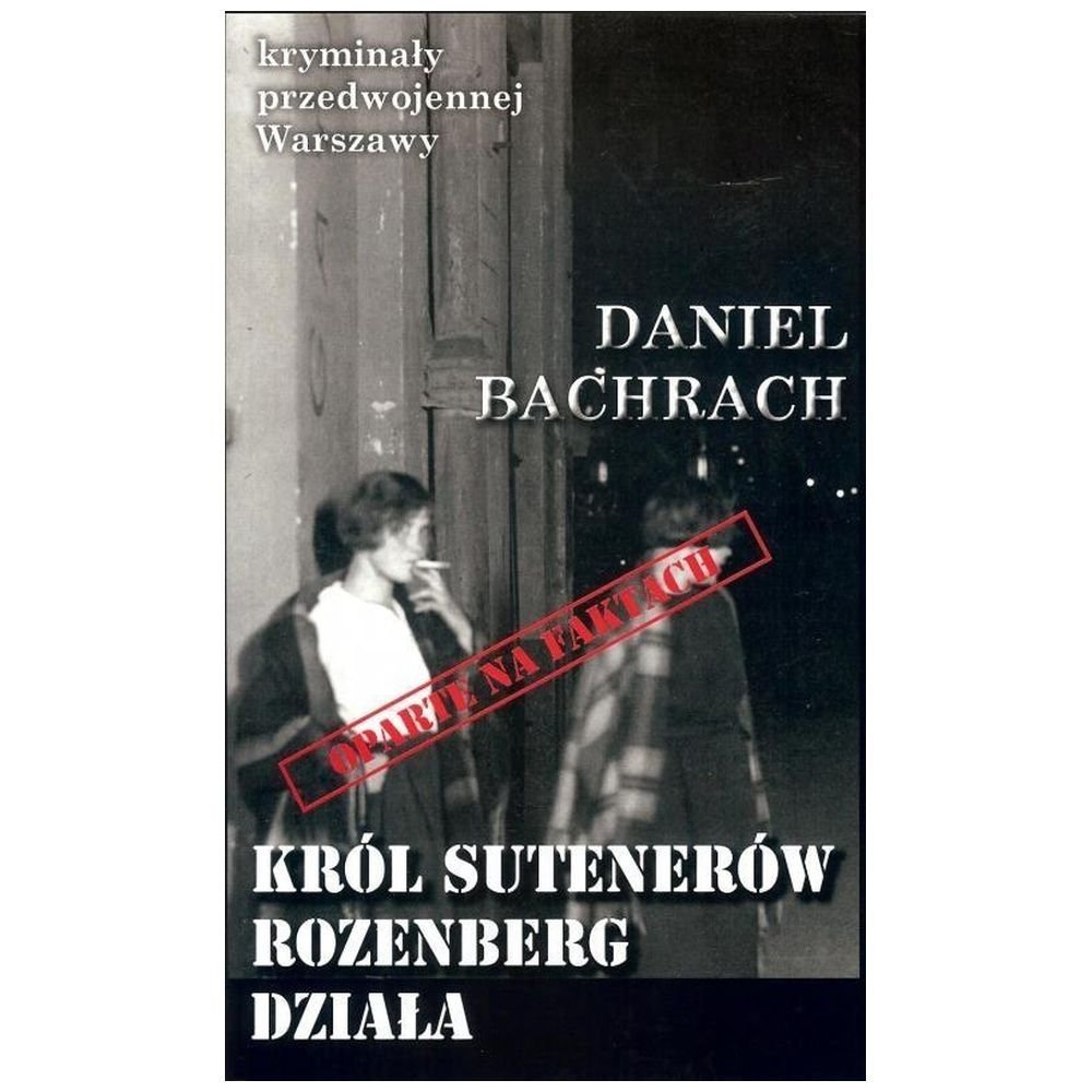 Kryminały przedwojennej Warszawy. Król sutenerów..