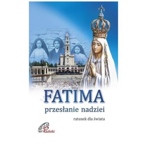 Fatima. Przesłanie nadziei