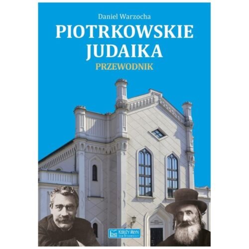 Piotrkowskie judaika. Przewodnik