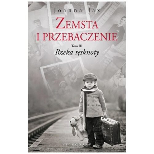 Zemsta i przebaczenie T.3 Rzeka tęsknoty