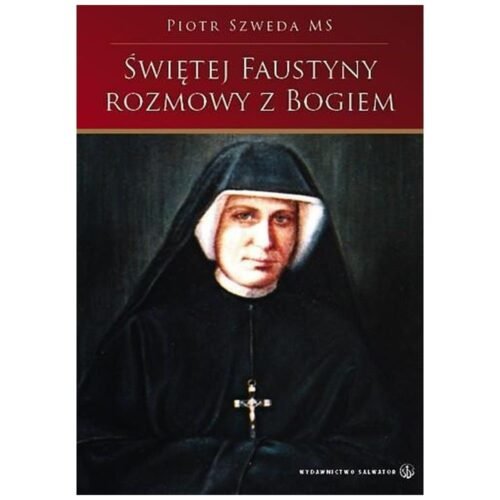 Świętej Faustyny rozmowy z Bogiem SALWATOR