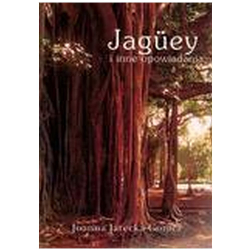Jaguey i inne opowiadania - Joanna Jarecka-Gomez