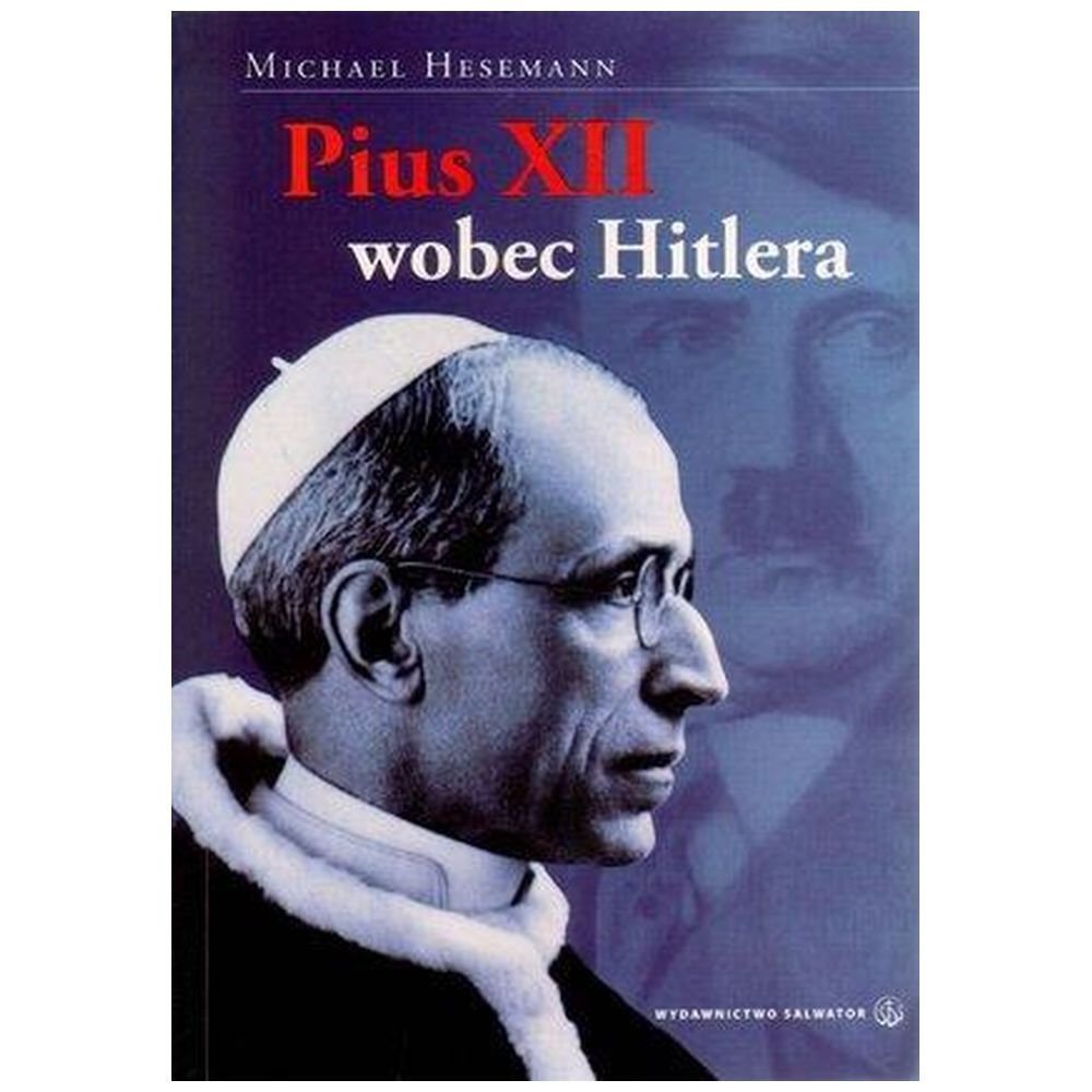 Pius XII wobec Hitlera - Michael Hesemann