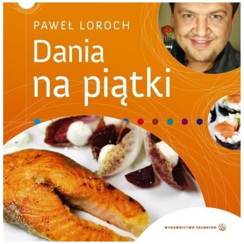 Dania na piątki - Paweł Loroch