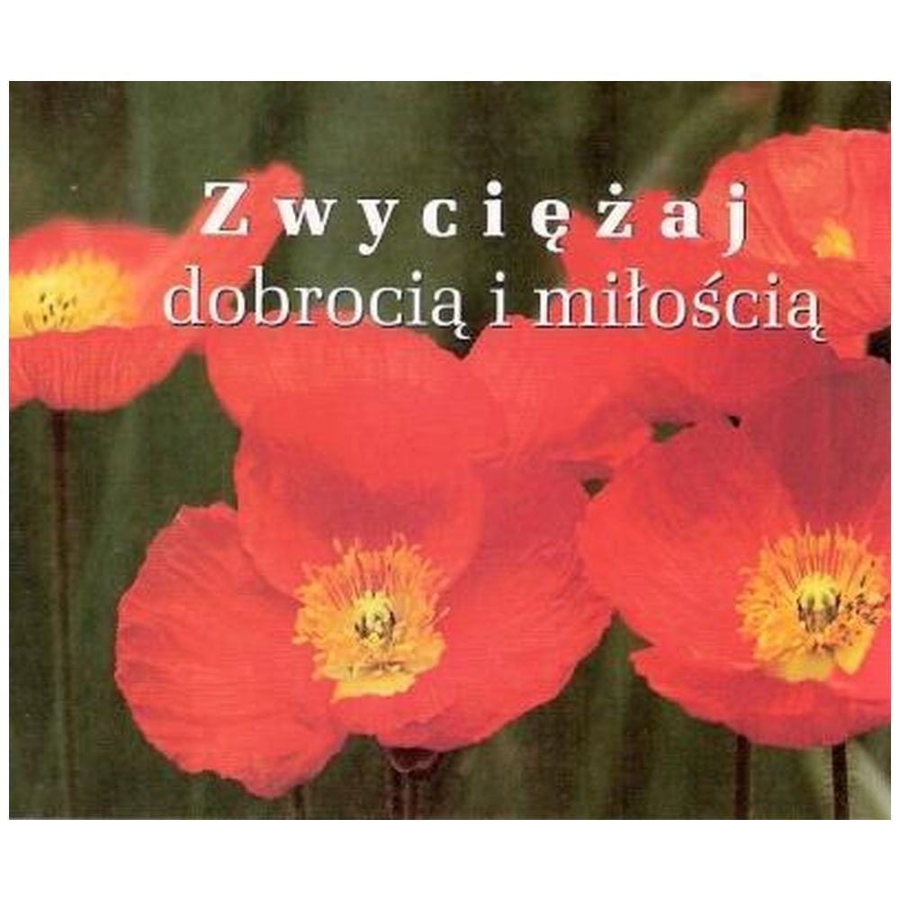 Perełka 193 - Zwyciężaj dobrocią i miłością.