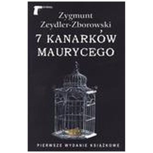 7 kanarków Maurycego - Zygmunt Zeydler-Zborowski