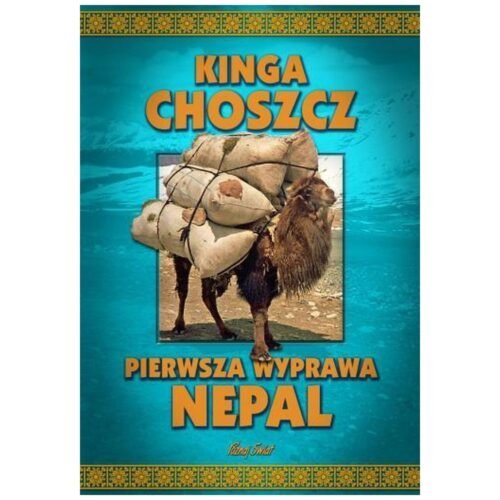 Pierwsza wyprawa Nepal - Kinga Choszcz