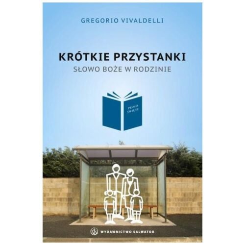 Krótkie przystanki. Słowo Boże w rodzinie.