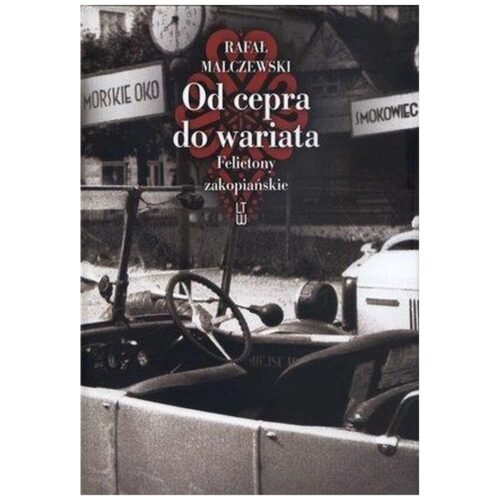 Od cepra do wariata. Felietony zakopiańskie w.2012