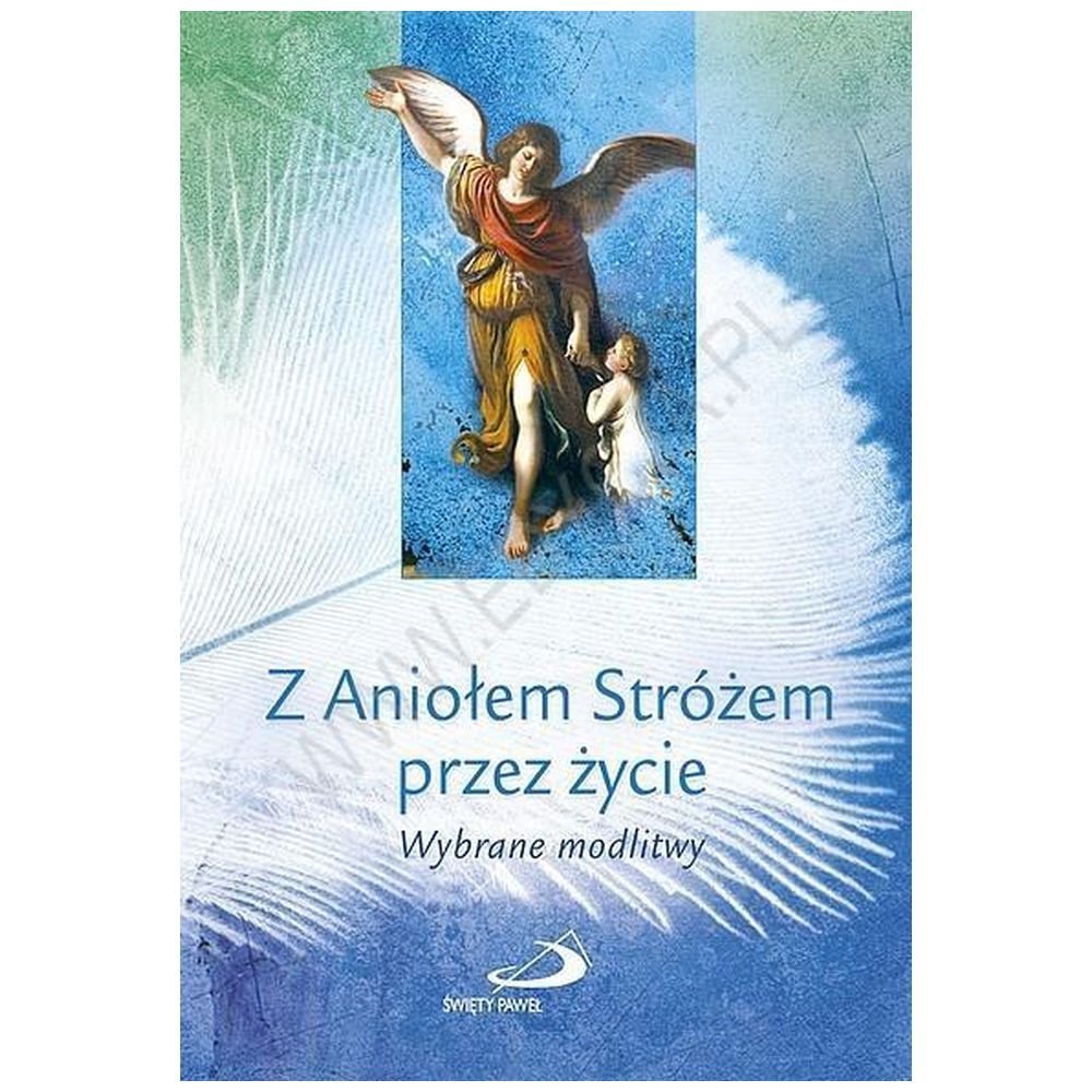 Z Aniołem Stróżem przez życie