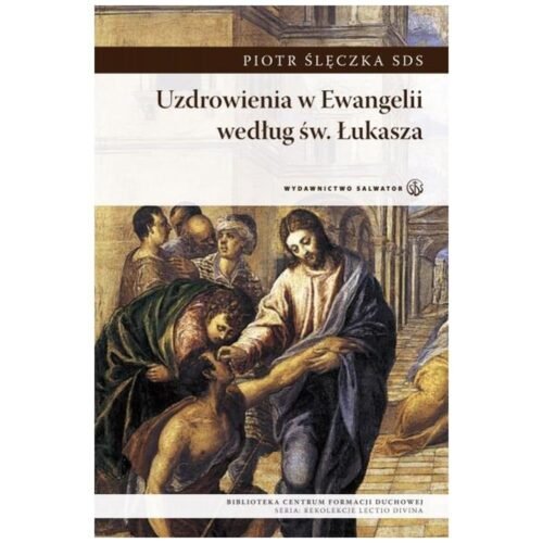 Uzdrowienia w Ewangelii według św. Łukasza